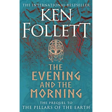 The Evening and the Morning - Ken Follett