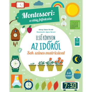 Első könyvem az időről - Montessori: A világ felfedezése - Sok színes matricával - Chiara Piroddi