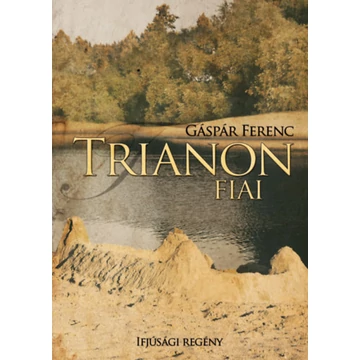 Trianon fiai - Gáspár Ferenc