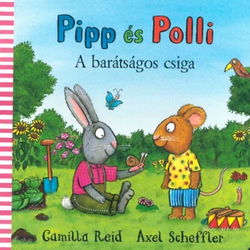 Pipp és Polli - A barátságos csiga - Axel Scheffler