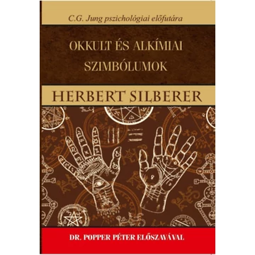 Okkult és alkímiai szimbólumok - C.G. Jung pszichológiai előfutára - Herbert Silberer