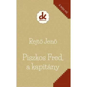 Piszkos Fred, a kapitány - Rejtő Jenő