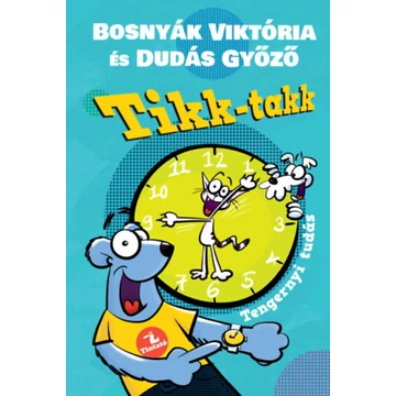 Tikk-takk - Tengernyi tudás - Bosnyák Viktória