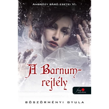 A Barnum-rejtély - Ambrózy báró esetei VI. - puha kötés - Böszörményi Gyula