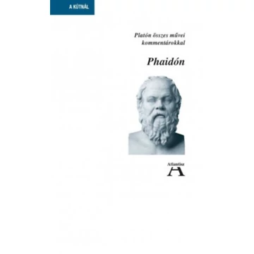 Phaidón - Platón összes művei kommentárokkal - Platón