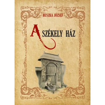 A székely ház - Huszka József