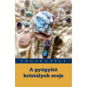 A gyógyító kristályok ereje - Edgar Cayce