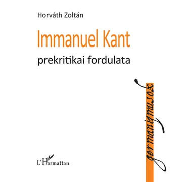 Immanuel Kant prekritikai fordulata - Dr. Horváth Zoltán