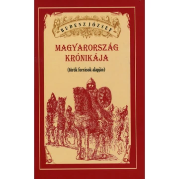 Magyarország  krónikája (török források alapján) - (török források alapján) - Budenz József