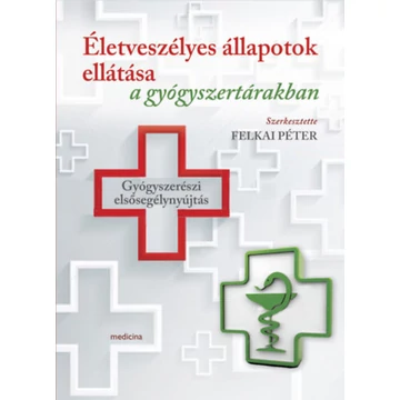 Életveszélyes állapotok ellátása a gyógyszertárakban