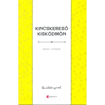 Kincskereső kisködmön - Móra Ferenc