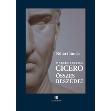 Cicero összes beszédei - Nótári Tamás