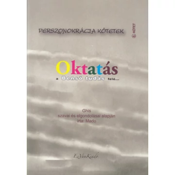 Oktatás - a Benső tudás felé... - Mado