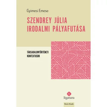 Szendrey Júlia irodalmi pályafutása - Társadalomtörténeti kontextusok - Gyimesi Emese