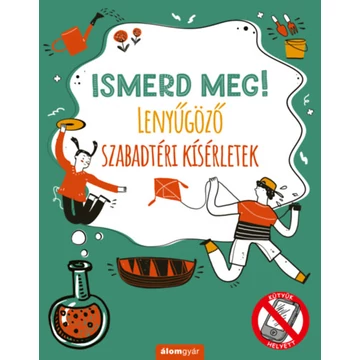 Ismerd meg! - Lenyűgöző szabadtéri kísérletek - Nick Arnold