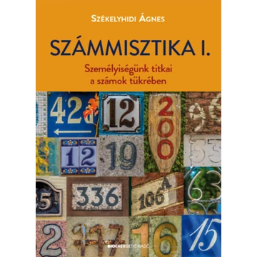 Számmisztika I. - Személyiségünk titkai a számok tükrében - Székelyhidi Ágnes