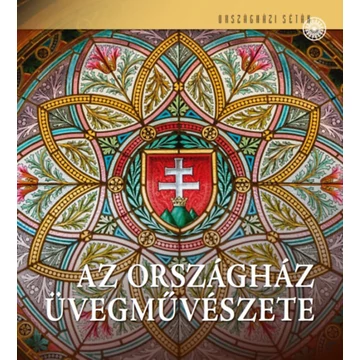 Az Országház üvegművészete - Kerekes Margit