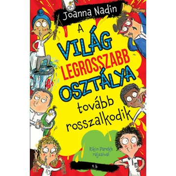 A világ legrosszabb osztálya tovább rosszalkodik - Joanna Nadin