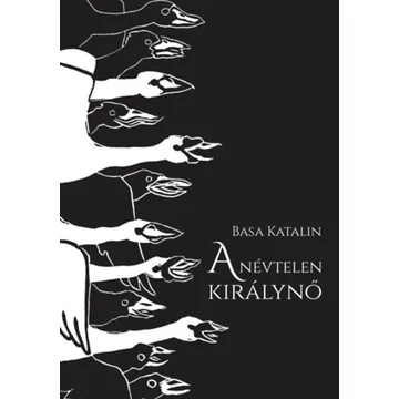 A névtelen királynő - Basa Katalin