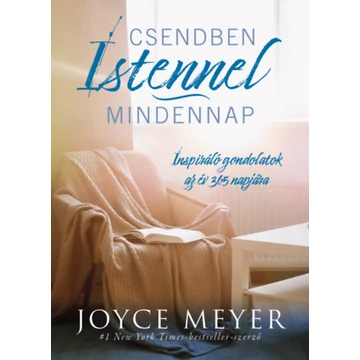 Csendben Istennel mindennap - Inspiráló gondolatok az év 365 napjára - Joyce Meyer