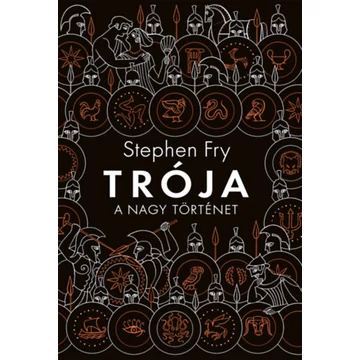 Trója - A Nagy történet - Stephen Fry