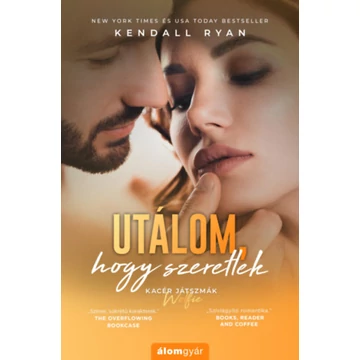 Utálom, hogy szeretlek - Kendall Ryan