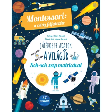 A világűr - Montessori: A világ felfedezése - Sok-sok szép matricával - Chiara Piroddi