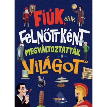 Fiúk, akik felnőttként megváltoztatták a világot - Jorge Montoro