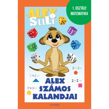 Alex számos kalandjai - Alex Suli munkafüzet - 1. osztály matematika - Józsa Tímea