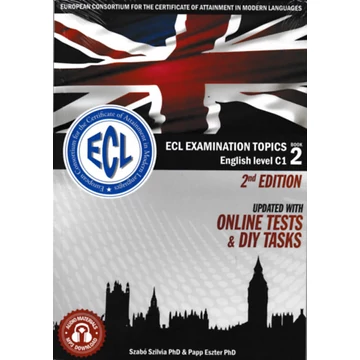 ECL Examination Topics English Level C1 Book 2 - 2nd Edition - Updated with online tests and DIY tasks - Szabó Szilvia