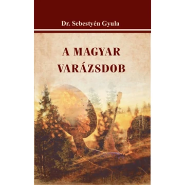 A magyar varázsdob - Dr. Sebestyén Gyula