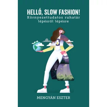 Helló, slow fashion! - Környezettudatos ruhatár lépésről lépésre - Mengyán Eszter