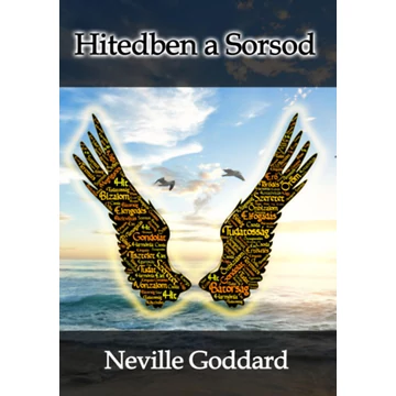 Hitedben a Sorsod - Neville Goddard