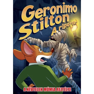 A riporter 4. - A névtelen múmia rejtélye - Geronimo Stilton