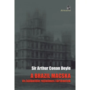 A brazil macska - és különféle rejtelmes történetek - Arthur Conan Doyle