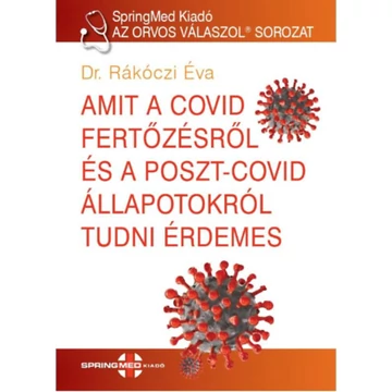 Amit a Covid fertőzésről és a poszt-covid állapotokról tudni érdemes - Rákóczi Éva