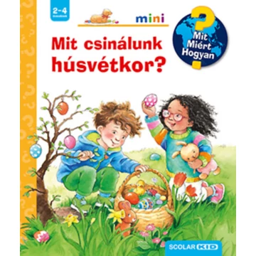 Mit csinálunk húsvétkor? - Mit? Miért? Hogyan? mini - Andrea Erne