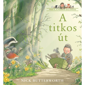 A titkos út - Percy, a parkőr kalandjai - Nick Butterworth