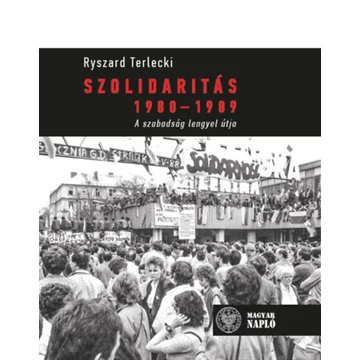 Szolidaritás 1980-1989 - A szabadság lengyel útja - Ryszard Terlecki