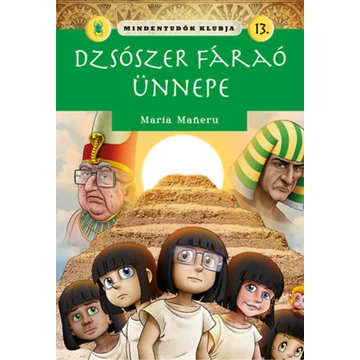 Mindentudók klubja 13. - Dzsószer fáraó ünnepe - Maria Maneru