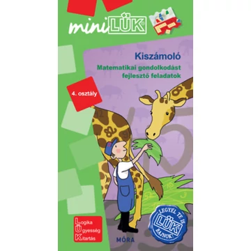 Kiszámoló - LDI 574 - Matematikai gondolkodást fejlesztő feladatok 4. osztály - MiniLÜK - Madar Emőke