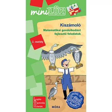 Kiszámoló - LDI 572 - Matematikai gondolkodást fejlesztő feladatok 2. osztály - MiniLÜK - Madar Emőke