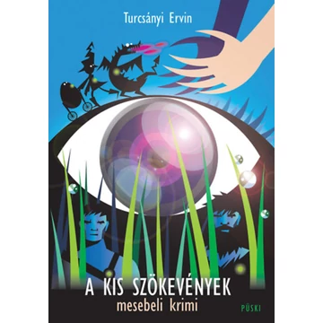 A kis szökevények - Mesebeli krimi - Turcsányi Ervin