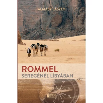 Rommel seregénél Líbyában - Almásy László