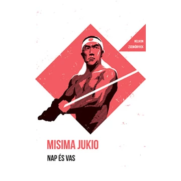 Nap és vas - Helikon Zsebkönyvek 124. - Misima Jukio