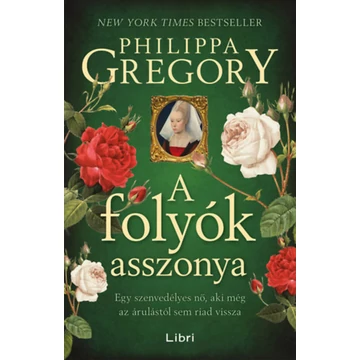 A folyók asszonya - Philippa Gregory