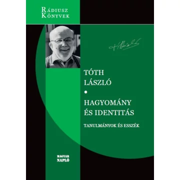 Hagyomány és identitás - Tanulmányok és esszék - Tóth László