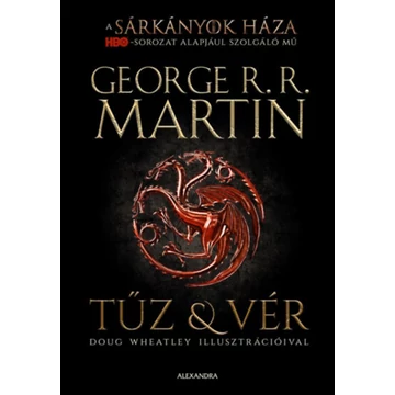 Tűz és vér - George R. R. Martin