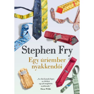 Egy úriember nyakkendői - Stephen Fry