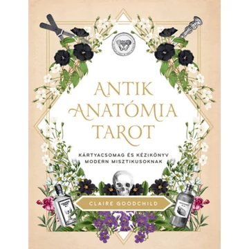 Antik anatómia tarot - Kártyacsomag és kézikönyv modern misztikusoknak - Claire Goodchild